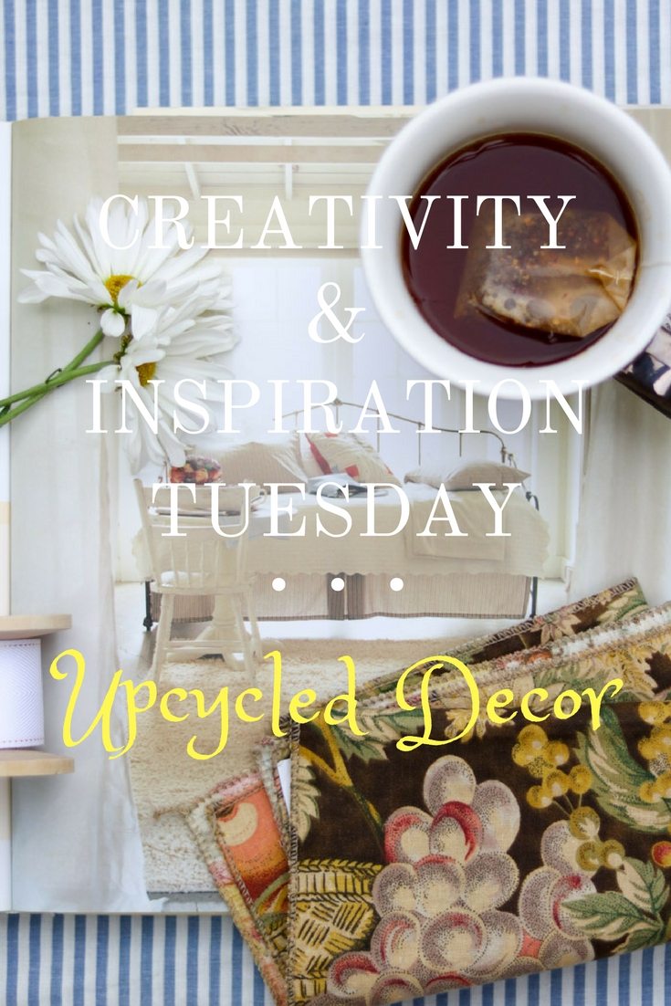 Creativity & Inspiration Tuesday Upcycled Decor