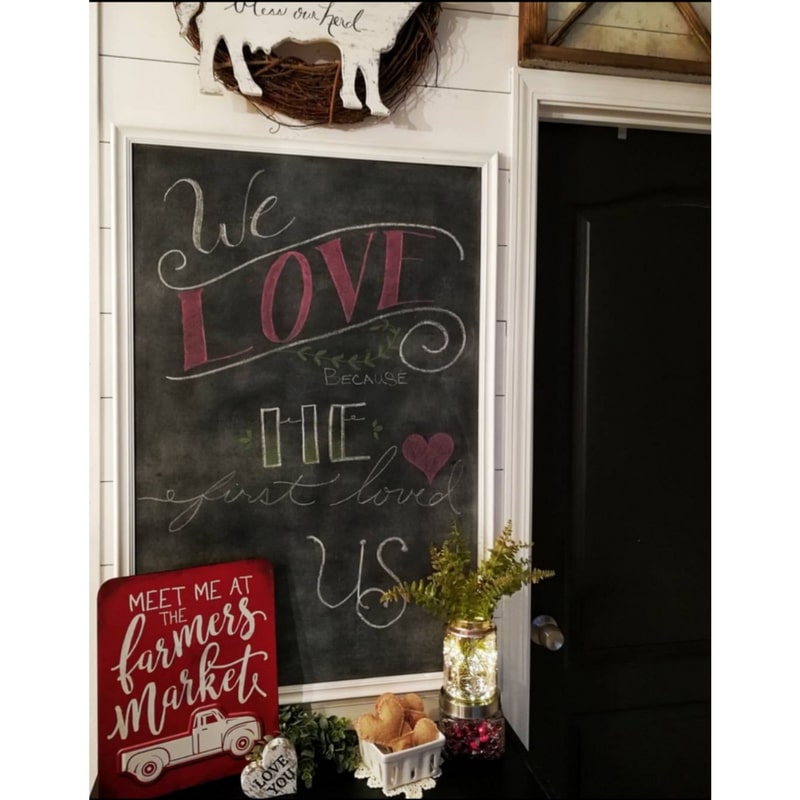 Valentine's Day Chalkboard Messages We love because he first loved us